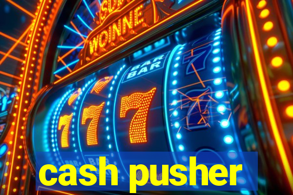 cash pusher