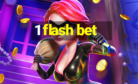 1 flash bet