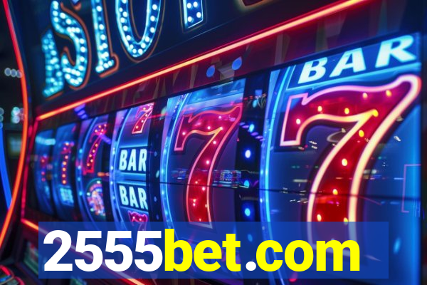 2555bet.com