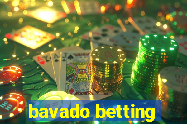 bavado betting