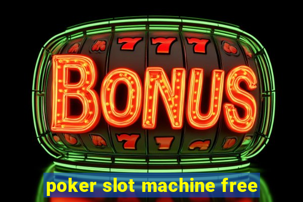 poker slot machine free