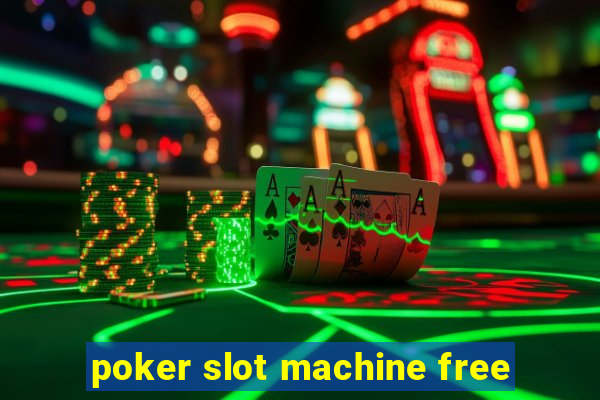 poker slot machine free