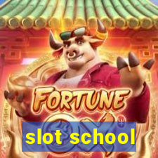 slot school