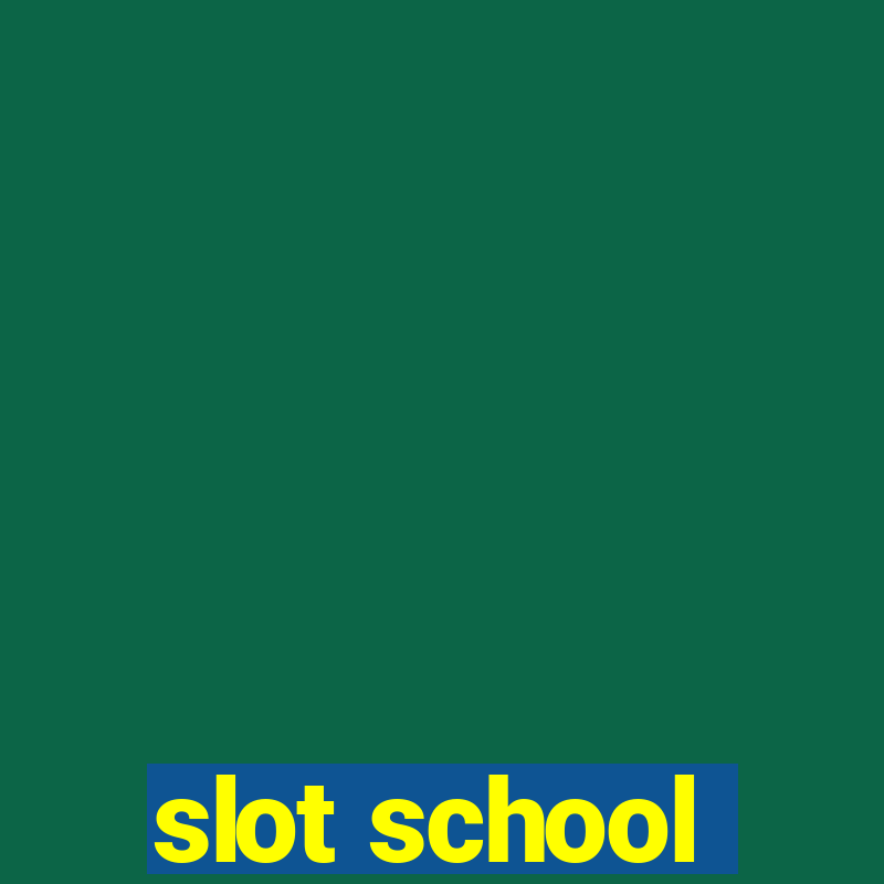 slot school