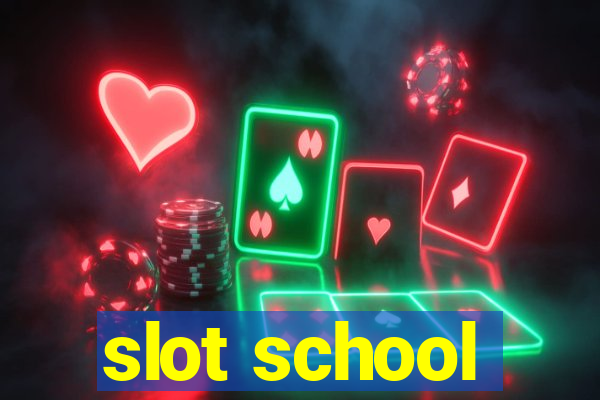 slot school