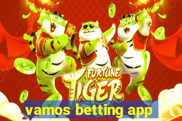 vamos betting app