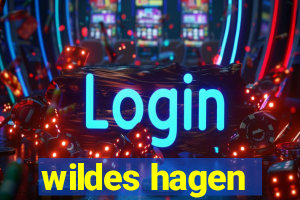 wildes hagen