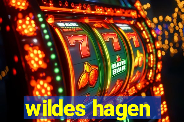 wildes hagen