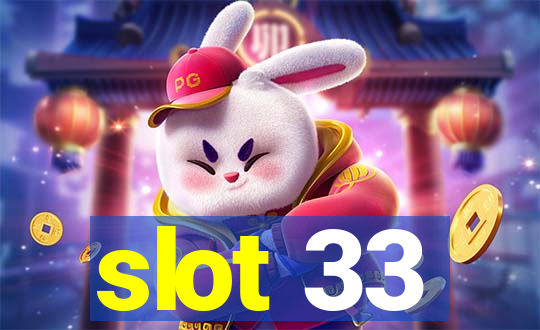 slot 33