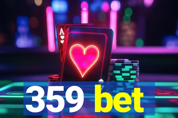 359 bet