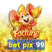 bet pix 99