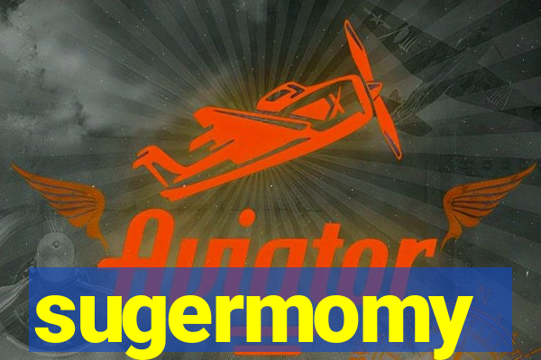 sugermomy