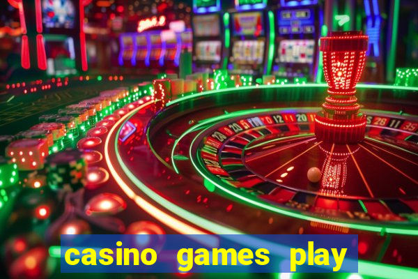 casino games play for real money