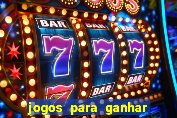 jogos para ganhar dinheiro gratuito