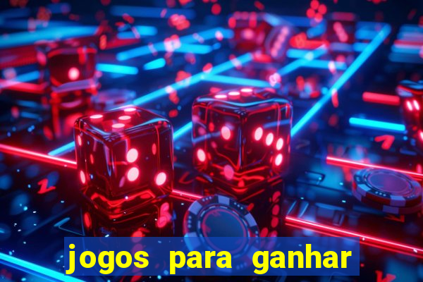 jogos para ganhar dinheiro gratuito