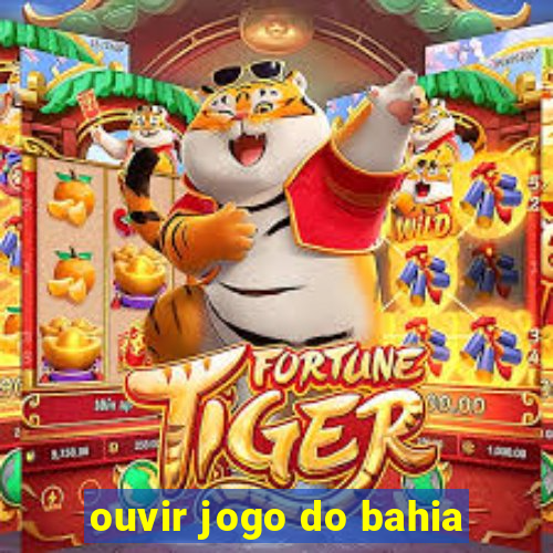 ouvir jogo do bahia