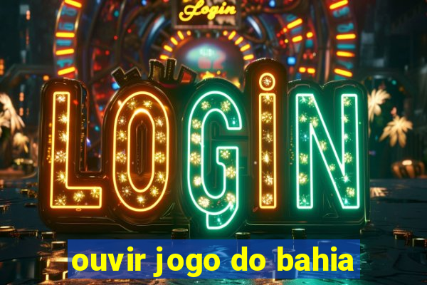 ouvir jogo do bahia