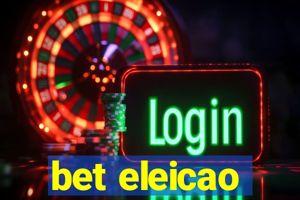 bet eleicao