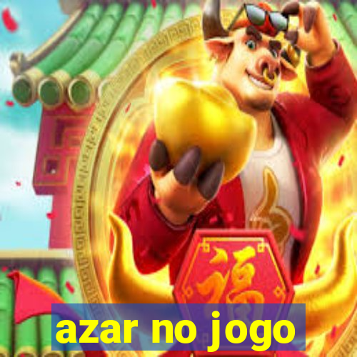 azar no jogo