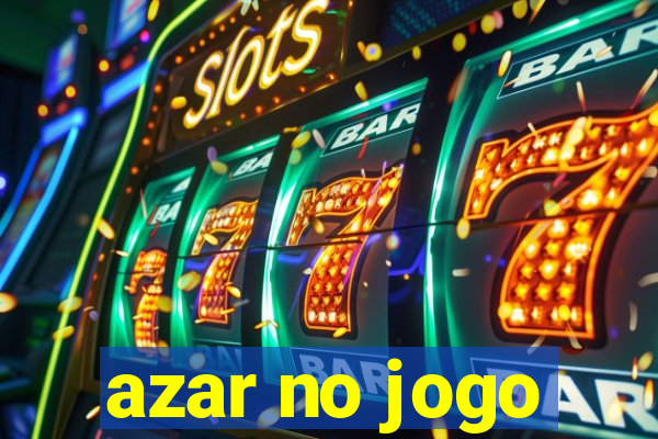 azar no jogo