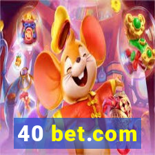 40 bet.com