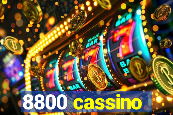 8800 cassino