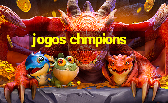 jogos chmpions