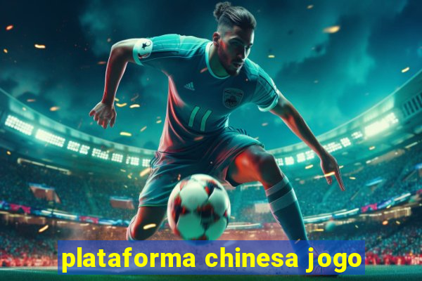 plataforma chinesa jogo