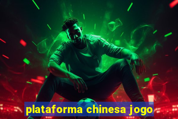 plataforma chinesa jogo