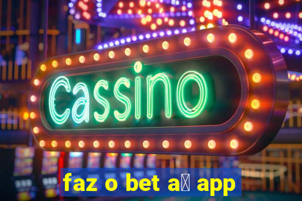 faz o bet a铆 app