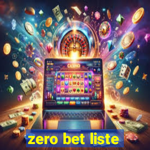 zero bet liste