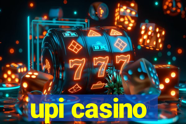 upi casino