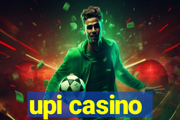 upi casino