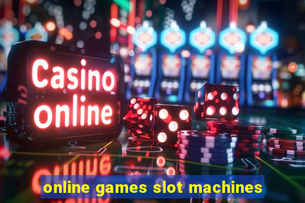 online games slot machines