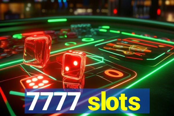 7777 slots