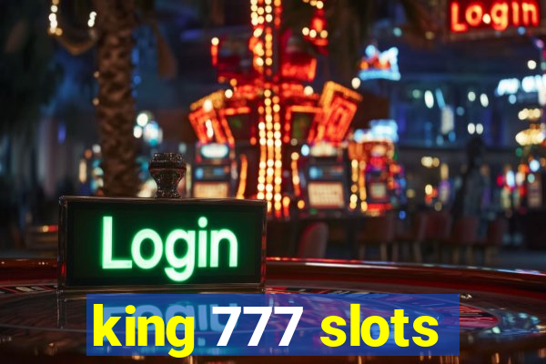 king 777 slots