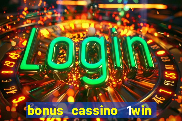 bonus cassino 1win como usar