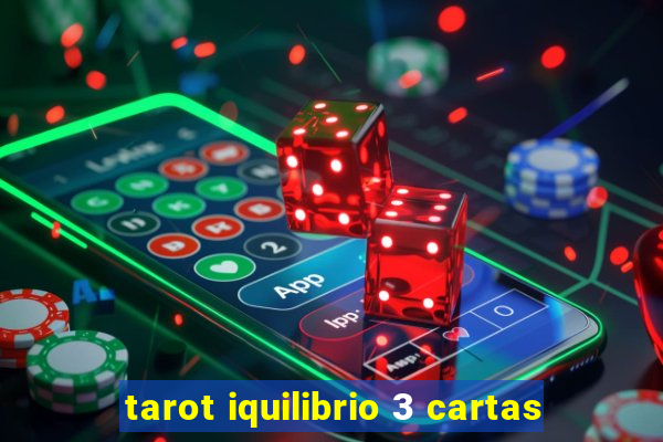 tarot iquilibrio 3 cartas