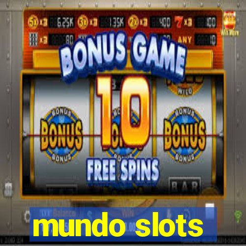 mundo slots