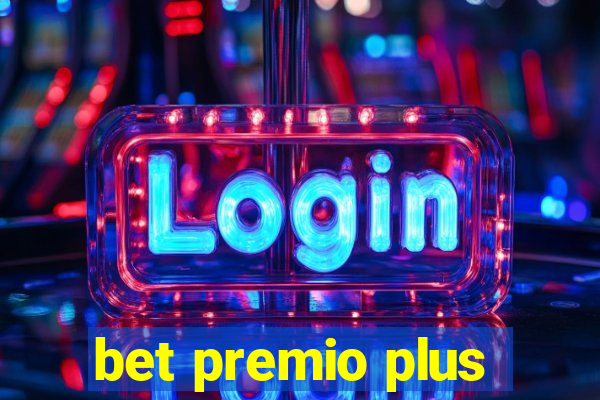 bet premio plus