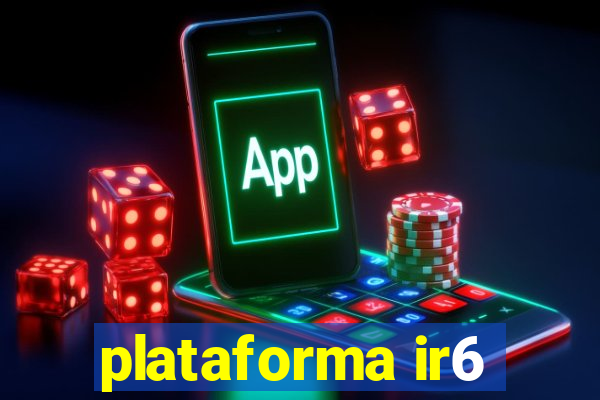 plataforma ir6