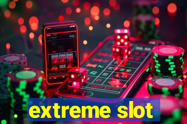 extreme slot