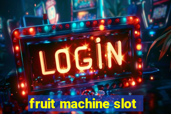 fruit machine slot