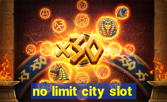 no limit city slot