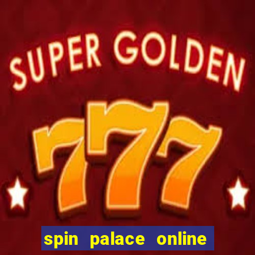 spin palace online casino reviews