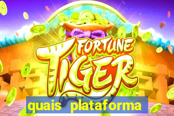 quais plataforma tem fortune tiger