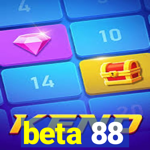 beta 88