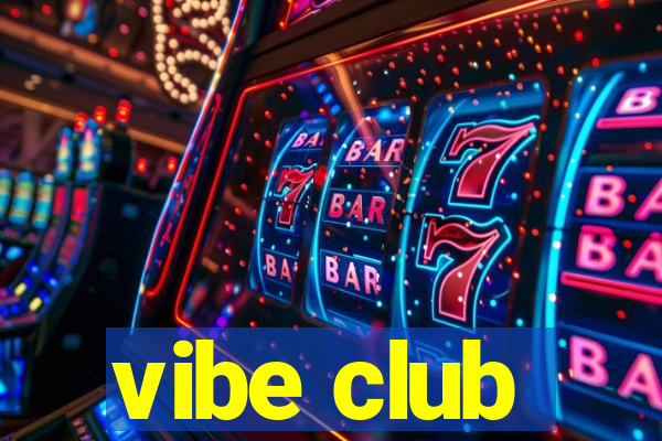 vibe club