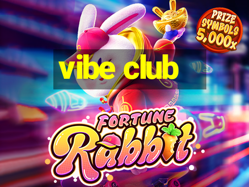 vibe club