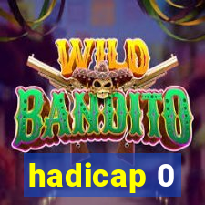 hadicap 0